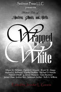 Wrapped In White: Thirteen Tales of Spectres, Ghosts, and Spirits - Paperback