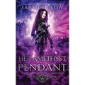 Her Amethyst Pendant: A Contemporary Portal Fantasy Novel - Paperback