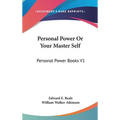 Personal Power Or Your Master Self: Personal Power Books V1 - Hardcover