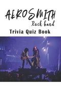 Aerosmith: Rock band Trivia Quiz Book - Paperback