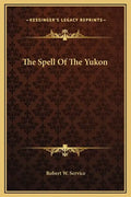 The Spell of the Yukon - Hardcover