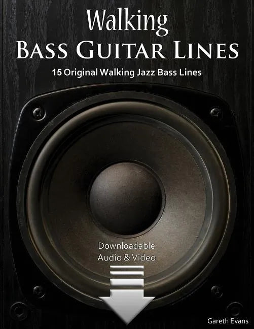 Walking Bass Guitar Lines: 15 Original Walking Jazz Bass Lines with Audio & Video - Paperback