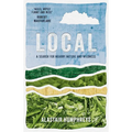 Local: A Search for Nearby Nature and Wildness - Paperback