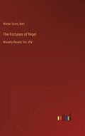 The Fortunes of Nigel: Waverly Novels Vol. XIV - Hardcover