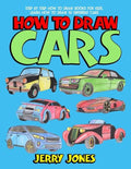 How to Draw Cars: Step by Step How to Draw Books for Kids, Learn How to Draw 50 Different Cars - Paperback