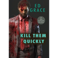 Kill Them Quickly - Hardcover