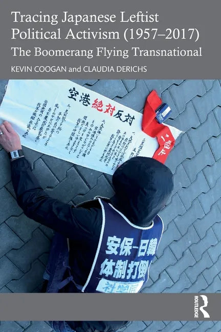 Tracing Japanese Leftist Political Activism (1957 - 2017): The Boomerang Flying Transnational - Paperback