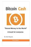 Bitcoin Cash Sound Money to the World: A book for everyone - Paperback