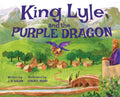 King Lyle and the Purple Dragon - Hardcover
