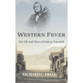 Western Fever: The Life and Times of Gideon Truesdell - Hardcover