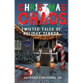 Christmas Chaos: Twisted Tales of Holiday Terror - Paperback