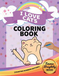 I Love Cats Coloring Book [Counting Numbers Edition!]: Big Activity Pages of Cats to Color - Plus Counting Practice for Toddlers and Kids Ages 3 and U - Paperback