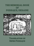 The Memorial Book of Podhajce, Ukraine - Translation of Sefer Podhajce - Hardcover
