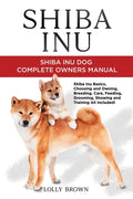 Shiba Inu: Shiba Inu Dog Complete Owner's Manual - Paperback