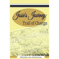 Josie's Journey: Trail of Change - Paperback