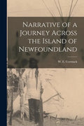 Narrative of a Journey Across the Island of Newfoundland [microform] - Paperback