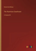 The Illustrious Gaudissart: in large print - Paperback