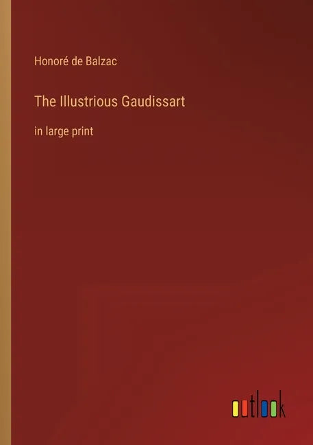 The Illustrious Gaudissart: in large print - Paperback