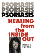 Psoriasis Healing from the Inside Out - Paperback