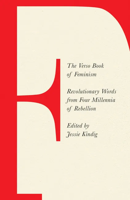 The Verso Book of Feminism: Revolutionary Words from Four Millennia of Rebellion - Paperback