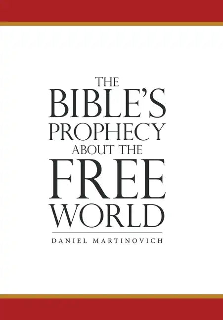 The Bible's Prophecy About the Free World - Hardcover
