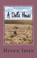 A Doll's House: Three ACT Play - Paperback