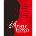 The Annethology: A Collection of Kindred Spirits Inspired by the Canadian Icon - Paperback