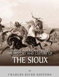 Native American Tribes: The History and Culture of the Sioux - Paperback