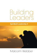 Building Leaders: SpiritBuilt Leadership 4 - Paperback