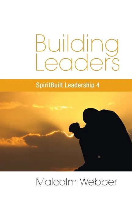 Building Leaders: SpiritBuilt Leadership 4 - Paperback