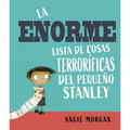 Enorme Lista de Cosas Terror凬icas del Peque Stanley, La - Hardcover