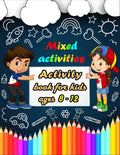 Mixed activities: Activity book for kids ages 8-12 - Word Search, Sudoku, Trivia, Tic tac toe, Mazes and Coloring pages - Paperback