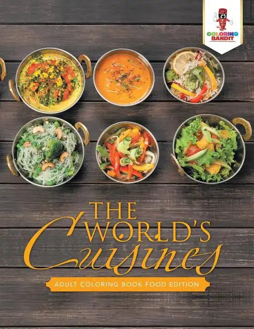 The World's Cuisines: Adult Coloring Book Food Edition - Paperback
