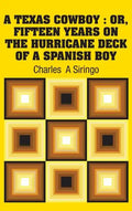 A Texas Cowboy: Or, Fifteen Years on The Hurricane Deck of a Spanish Boy - Hardcover
