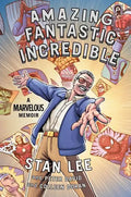 Amazing Fantastic Incredible: A Marvelous Memoir - Paperback
