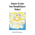 Future Events You Should Know Today! - Paperback