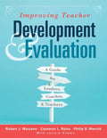 Improving Teacher Development and Evaluation: A Guide for Leaders, Coaches, and Teachers (a Marzano Resources Guide to Increased Professional Growth T - Paperback