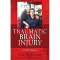 Traumatic Brain Injury: A Faith Journey - Paperback