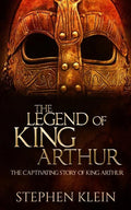 The Legend of King Arthur: The Captivating Story of King Arthur - Paperback