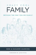 Crazy Cool Family: Rethink the Way You Do Family - Paperback