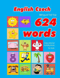 English - Czech Bilingual First Top 624 Words Educational Activity Book for Kids: Easy vocabulary learning flashcards best for infants babies toddlers - Paperback