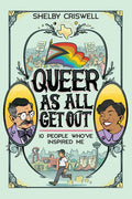 Queer as All Get Out: 10 People Who've Inspired Me - Paperback