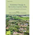 Economic Change in the Lower Cauvery Delta: A Study of Palakurichi and Venmani Villages - Hardcover