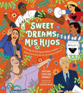 Sweet Dreams, MIS Hijos: Inspiring Bedtime Stories about Latino Leaders - Hardcover