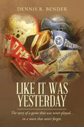 Like It Was Yesterday: The story of a game that was never played... in a town that never forgot. - Paperback