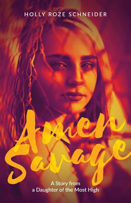 Amen Savage: A Story from a Daughter of the Most High - Paperback
