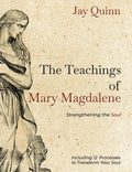The Teachings of Mary Magdalene: Strengthening the Soul - Paperback