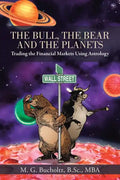 The Bull, the Bear and the Planets: Trading the Financial Markets Using Astrology - Paperback