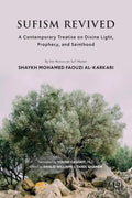Sufism Revived: A Contemporary Treatise on Divine Light, Prophecy, and Sainthood - Paperback