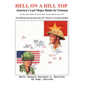 Hell On A Hill Top: America's Last Major Battle In Vietnam - Hardcover